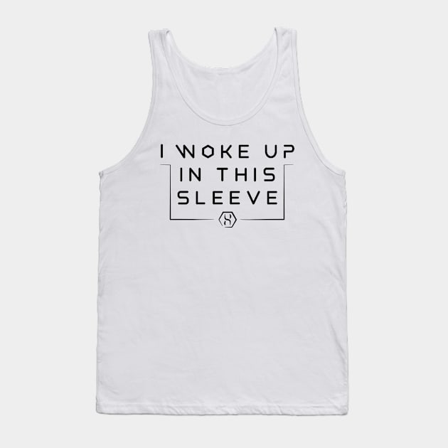 I Woke Up In This Sleeve Tank Top by Djokolelono